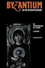 Byzantium in the Seventh Century: The Transformation of a Culture