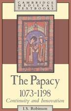 The Papacy, 1073–1198: Continuity and Innovation