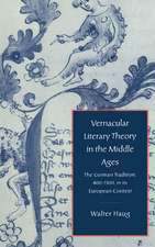 Vernacular Literary Theory in the Middle Ages: The German Tradition, 800–1300, in its European Context