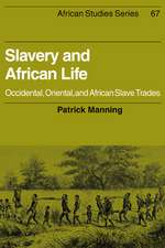 Slavery and African Life: Occidental, Oriental, and African Slave Trades