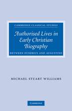 Authorised Lives in Early Christian Biography: Between Eusebius and Augustine