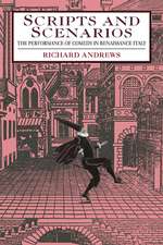 Scripts and Scenarios: The Performance of Comedy in Renaissance Italy