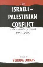 The Israeli-Palestinian Conflict: A Documentary Record, 1967–1990