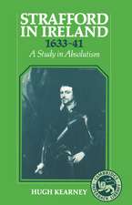 Strafford in Ireland 1633–1641: A Study in Absolutism