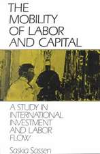 The Mobility of Labor and Capital: A Study in International Investment and Labor Flow