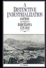 A Distinctive Industrialization: Cotton in Barcelona 1728–1832