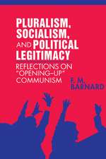 Pluralism, Socialism, and Political Legitimacy: Reflections on Opening up Communism