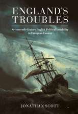 England's Troubles: Seventeenth-Century English Political Instability in European Context