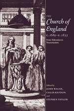 The Church of England c.1689–c.1833: From Toleration to Tractarianism