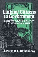 Linking Citizens to Government: Interest Group Politics at Common Cause