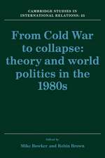 From Cold War to Collapse: Theory and World Politics in the 1980s