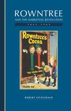 Rowntree and the Marketing Revolution, 1862–1969