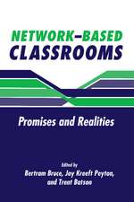 Network-Based Classrooms: Promises and Realities