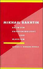 Mikhail Bakhtin: Between Phenomenology and Marxism