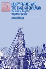 Henry Parker and the English Civil War: The Political Thought of the Public's 'Privado'