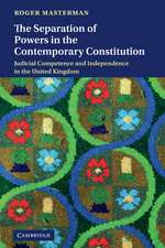 The Separation of Powers in the Contemporary Constitution: Judicial Competence and Independence in the United Kingdom