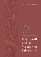 Hugo Wolf and the Wagnerian Inheritance