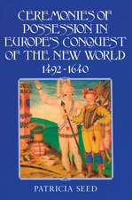 Ceremonies of Possession in Europe's Conquest of the New World, 1492–1640