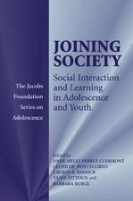 Joining Society: Social Interaction and Learning in Adolescence and Youth