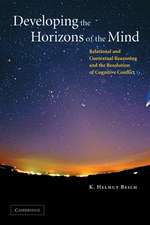 Developing the Horizons of the Mind: Relational and Contextual Reasoning and the Resolution of Cognitive Conflict