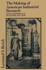 The Making of American Industrial Research: Science and Business at GE and Bell, 1876–1926