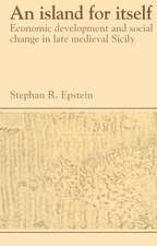 An Island for Itself: Economic Development and Social Change in Late Medieval Sicily