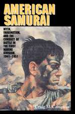 American Samurai: Myth and Imagination in the Conduct of Battle in the First Marine Division 1941–1951