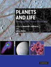 Planets and Life: The Emerging Science of Astrobiology