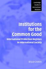 Institutions for the Common Good: International Protection Regimes in International Society