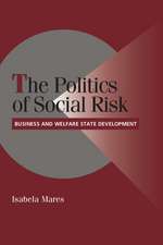 The Politics of Social Risk: Business and Welfare State Development