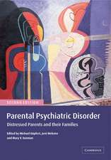 Parental Psychiatric Disorder: Distressed Parents and their Families