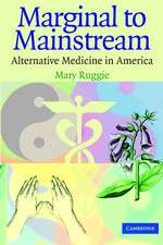 Marginal to Mainstream: Alternative Medicine in America