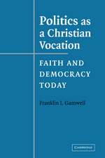 Politics as a Christian Vocation: Faith and Democracy Today