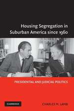 Housing Segregation in Suburban America since 1960: Presidential and Judicial Politics