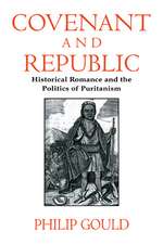 Covenant and Republic: Historical Romance and the Politics of Puritanism