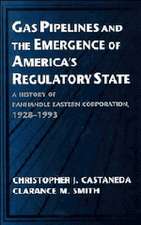 Gas Pipelines and the Emergence of America's Regulatory State