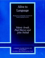 Alive to Language: Perspectives on Language Awareness for English Language Teachers