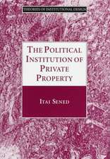 The Political Institution of Private Property