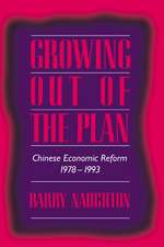 Growing Out of the Plan: Chinese Economic Reform, 1978–1993