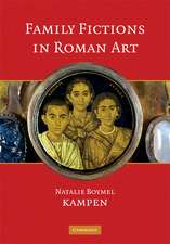 Family Fictions in Roman Art: Essays on the Representation of Powerful People