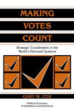 Making Votes Count: Strategic Coordination in the World's Electoral Systems