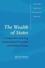 The Wealth of States: A Comparative Sociology of International Economic and Political Change