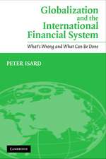 Globalization and the International Financial System: What's Wrong and What Can Be Done