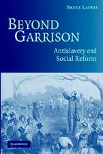 Beyond Garrison: Antislavery and Social Reform