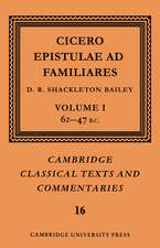 Cicero: Epistulae ad Familiares: Volume 1, 62–47 B.C.