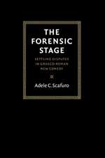 The Forensic Stage: Settling Disputes in Graeco-Roman New Comedy