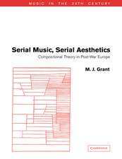 Serial Music, Serial Aesthetics: Compositional Theory in Post-War Europe