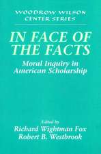 In Face of the Facts: Moral Inquiry in American Scholarship