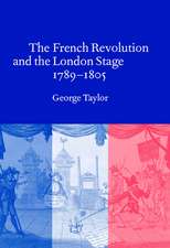 The French Revolution and the London Stage, 1789–1805