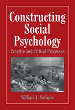 Constructing Social Psychology: Creative and Critical Aspects